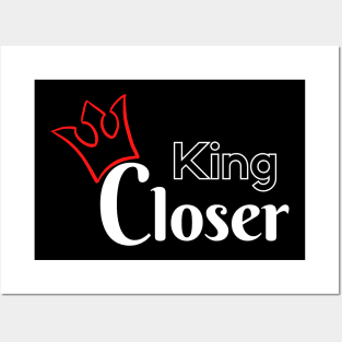 King Closer Posters and Art